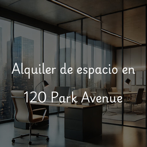 Alquiler de espacio en 120 Park Avenue