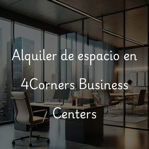 Alquiler de espacio en 4Corners Business Centers