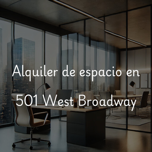 Alquiler de espacio en 501 West Broadway