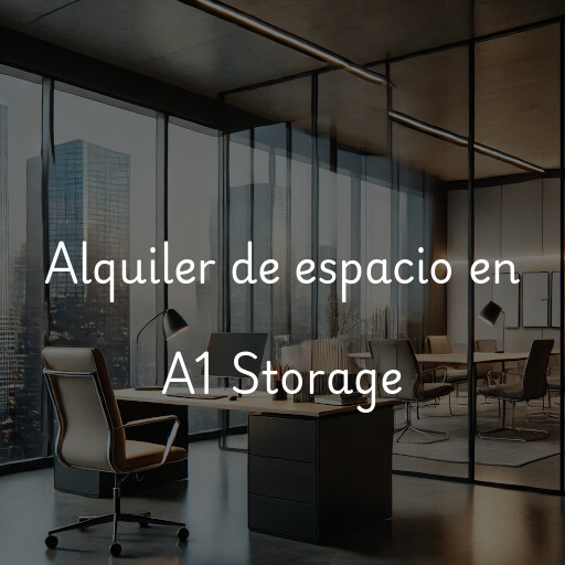 Alquiler de espacio en A1 Storage