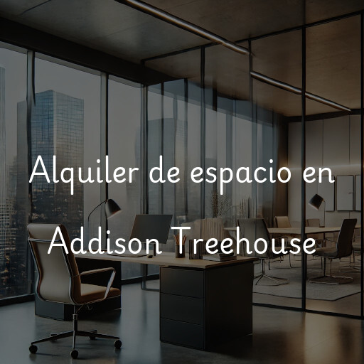 Alquiler de espacio en Addison Treehouse