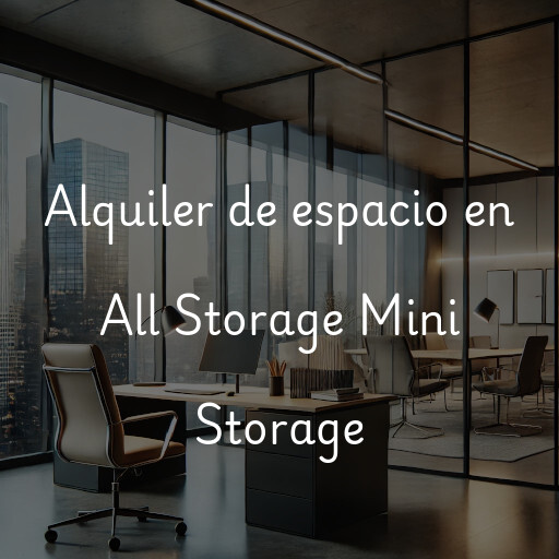 Alquiler de espacio en All Storage Mini Storage