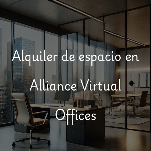 Alquiler de espacio en Alliance Virtual Offices