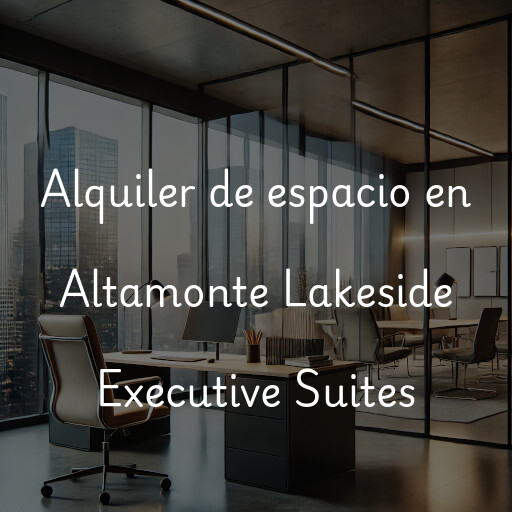 Alquiler de espacio en Altamonte Lakeside Executive Suites