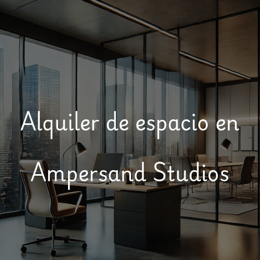 Alquiler de espacio en Ampersand Studios