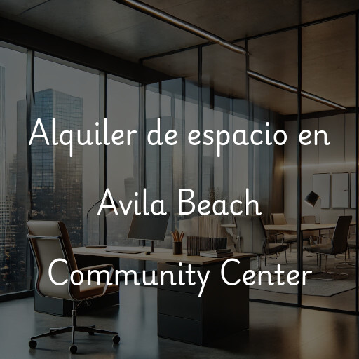 Alquiler de espacio en Avila Beach Community Center