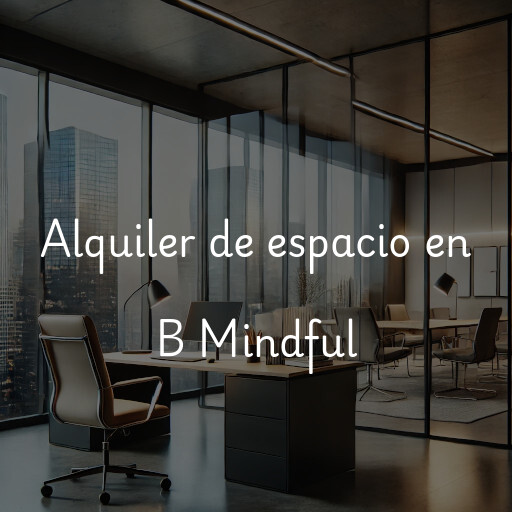 Alquiler de espacio en B Mindful