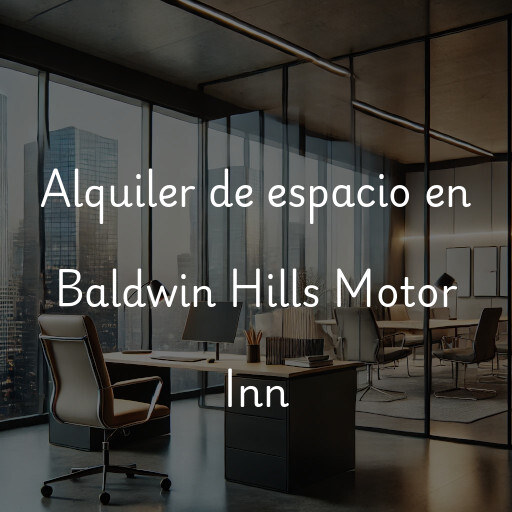 Alquiler de espacio en Baldwin Hills Motor Inn