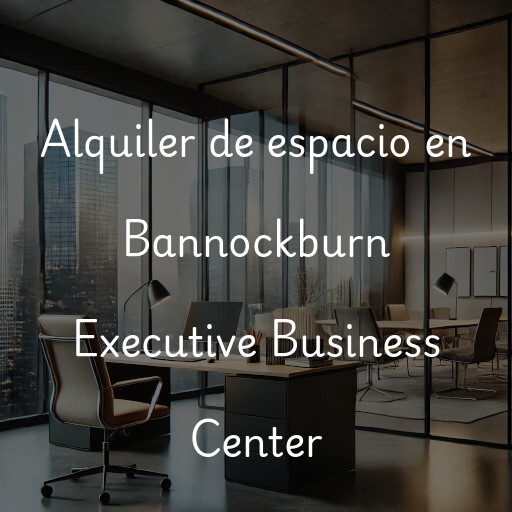 Alquiler de espacio en Bannockburn Executive Business Center