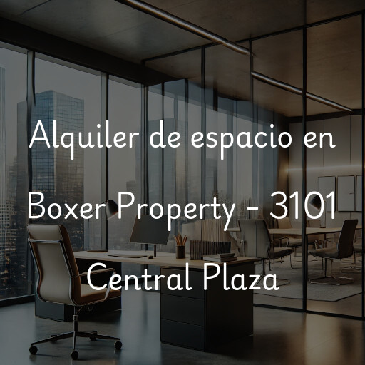 Alquiler de espacio en Boxer Property - 3101 Central Plaza