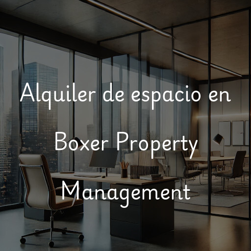 Alquiler de espacio en Boxer Property Management