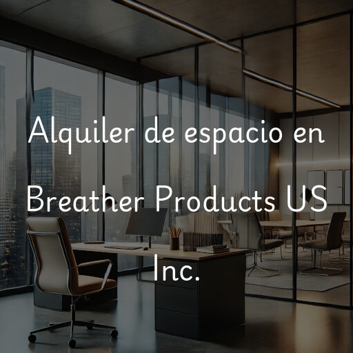 Alquiler de espacio en Breather Products US Inc.