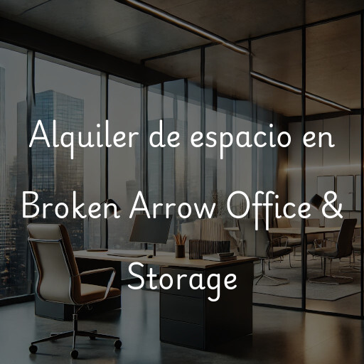 Alquiler de espacio en Broken Arrow Office & Storage