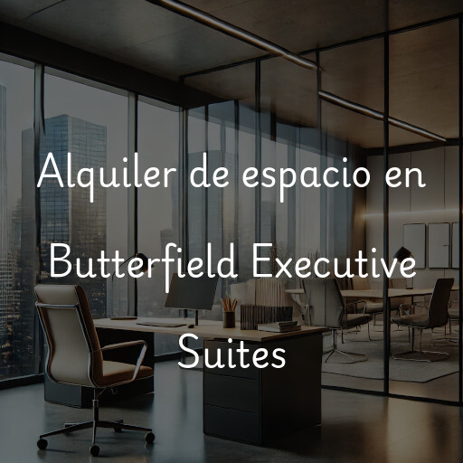 Alquiler de espacio en Butterfield Executive Suites