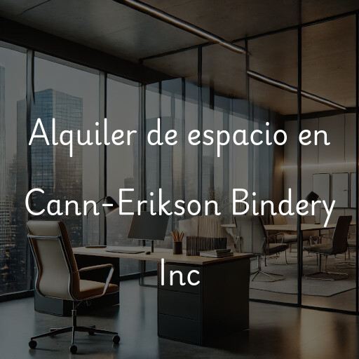 Alquiler de espacio en Cann-Erikson Bindery Inc