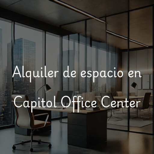 Alquiler de espacio en Capitol Office Center