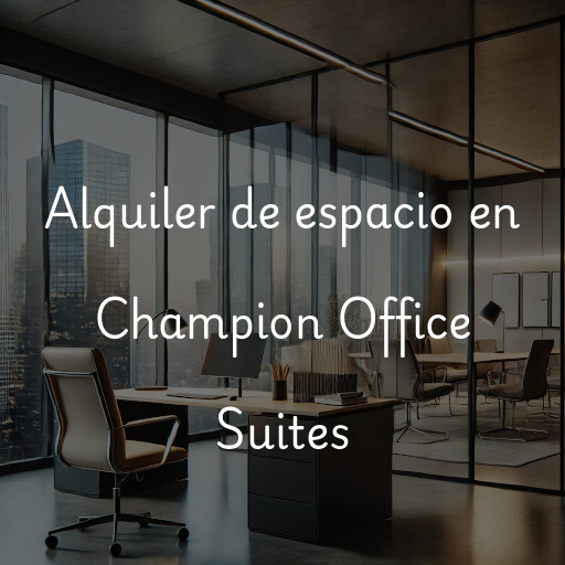 Alquiler de espacio en Champion Office Suites