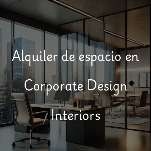 Alquiler de espacio en Corporate Design Interiors