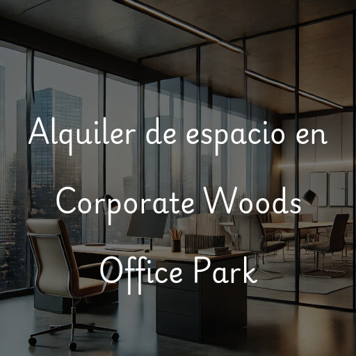 Alquiler de espacio en Corporate Woods Office Park