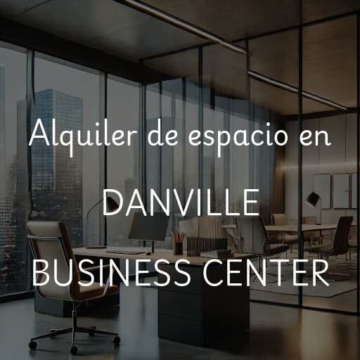 Alquiler de espacio en DANVILLE BUSINESS CENTER