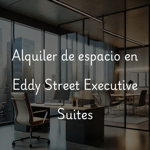 Alquiler de espacio en Eddy Street Executive Suites