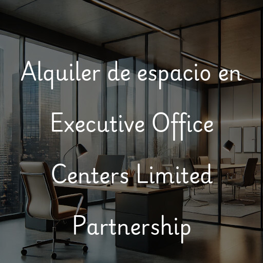 Alquiler de espacio en Executive Office Centers Limited Partnership