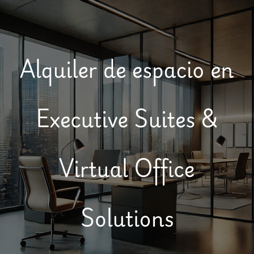 Alquiler de espacio en Executive Suites & Virtual Office Solutions