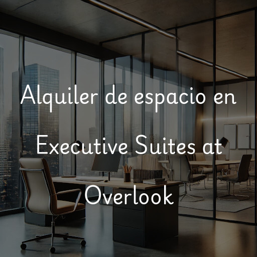 Alquiler de espacio en Executive Suites at Overlook