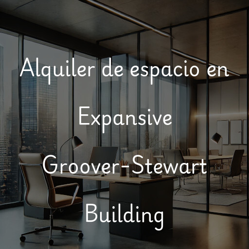 Alquiler de espacio en Expansive Groover-Stewart Building