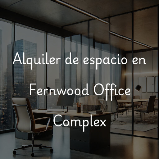 Alquiler de espacio en Fernwood Office Complex