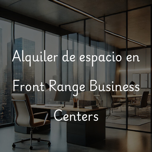 Alquiler de espacio en Front Range Business Centers