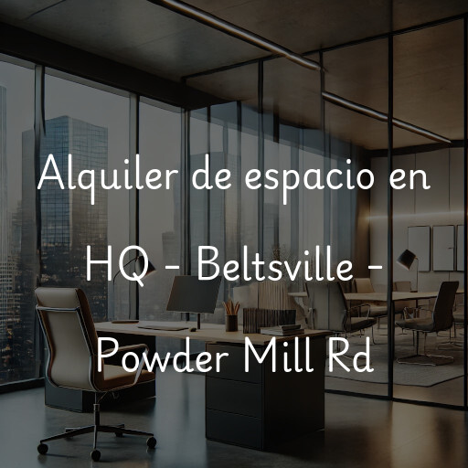 Alquiler de espacio en HQ - Beltsville - Powder Mill Rd