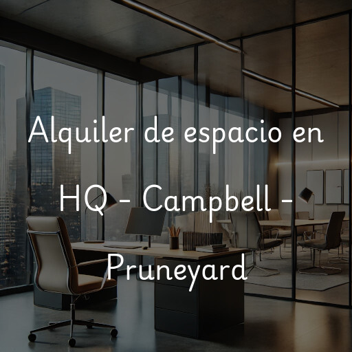 Alquiler de espacio en HQ - Campbell - Pruneyard