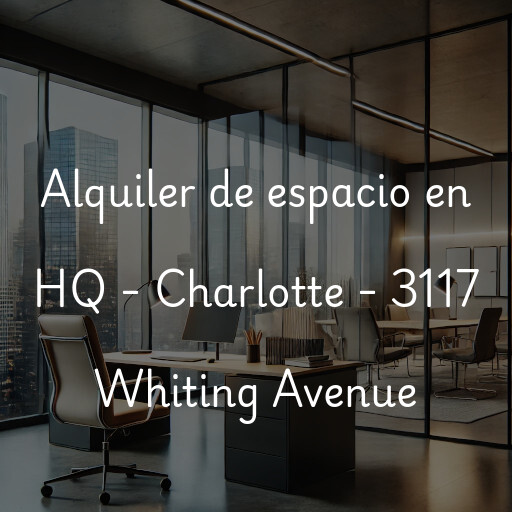 Alquiler de espacio en HQ - Charlotte - 3117 Whiting Avenue