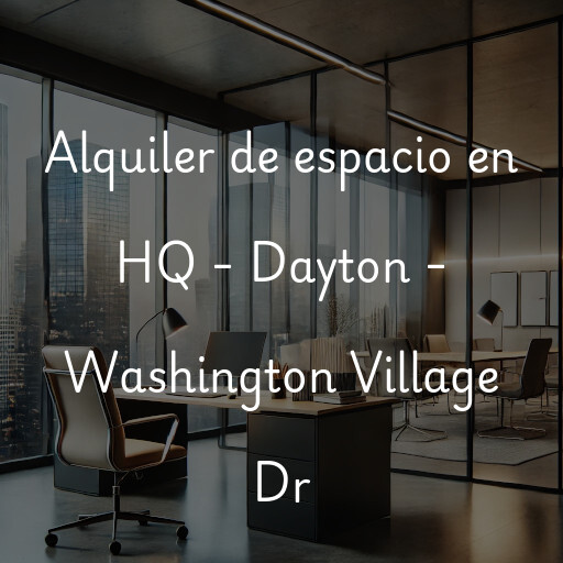 Alquiler de espacio en HQ - Dayton - Washington Village Dr