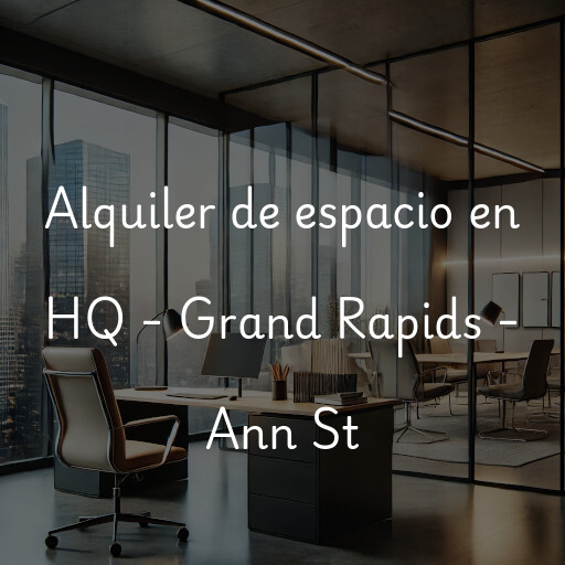 Alquiler de espacio en HQ - Grand Rapids - Ann St