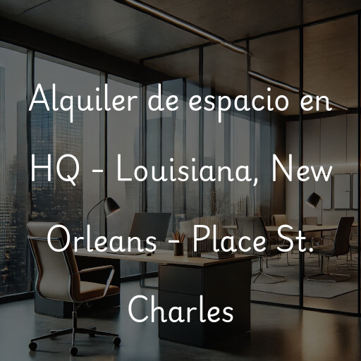 Alquiler de espacio en HQ - Louisiana, New Orleans - Place St. Charles