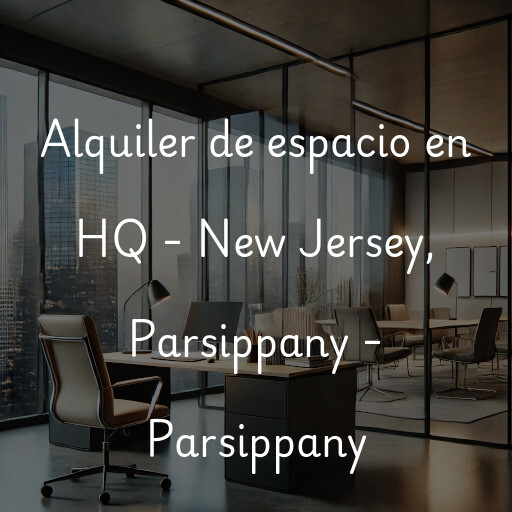 Alquiler de espacio en HQ - New Jersey, Parsippany - Parsippany