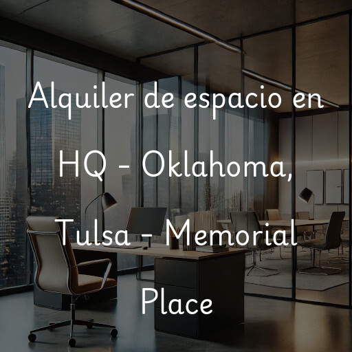 Alquiler de espacio en HQ - Oklahoma, Tulsa - Memorial Place