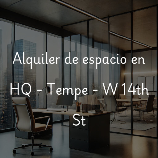 Alquiler de espacio en HQ - Tempe - W 14th St