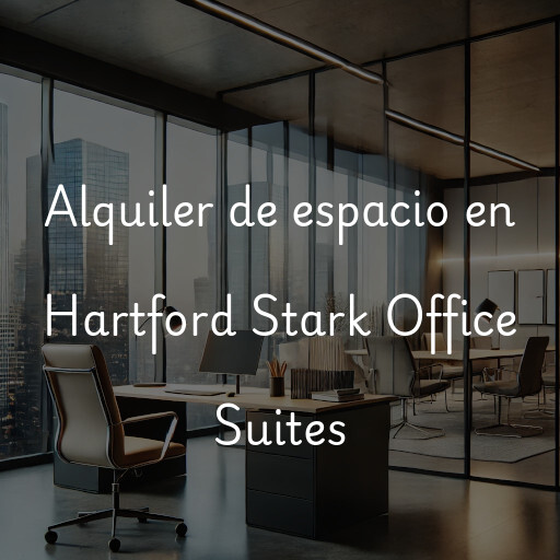 Alquiler de espacio en Hartford Stark Office Suites