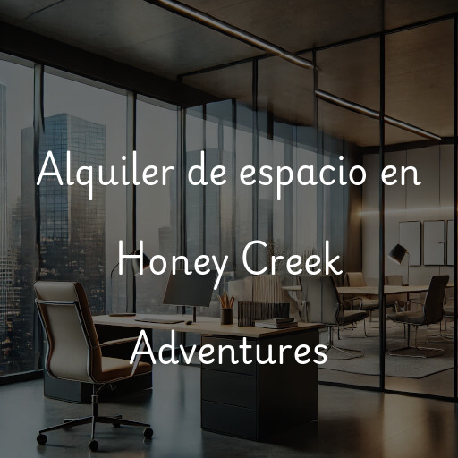 Alquiler de espacio en Honey Creek Adventures