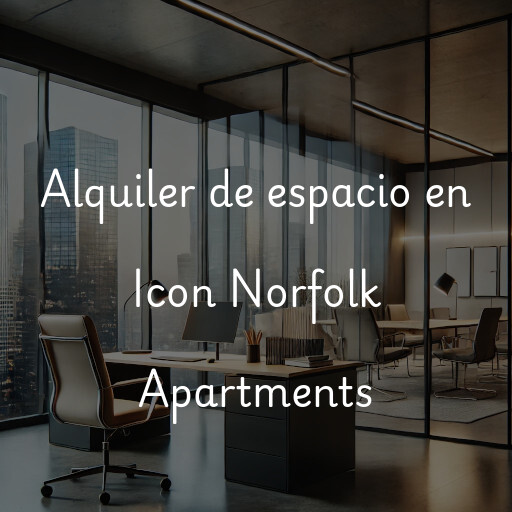 Alquiler de espacio en Icon Norfolk Apartments