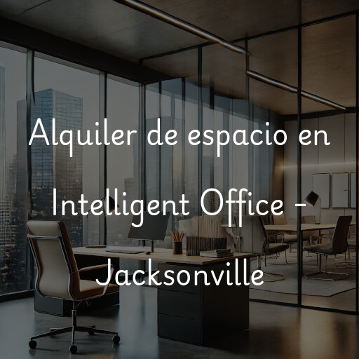 Alquiler de espacio en Intelligent Office - Jacksonville