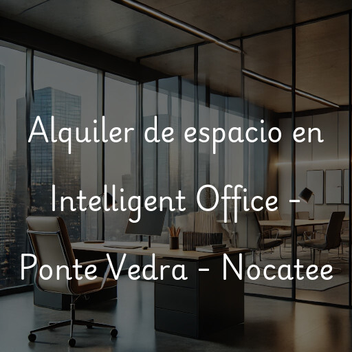 Alquiler de espacio en Intelligent Office - Ponte Vedra - Nocatee