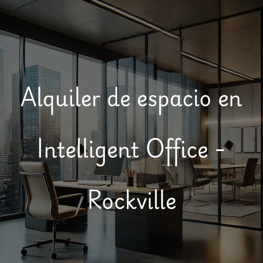 Alquiler de espacio en Intelligent Office - Rockville