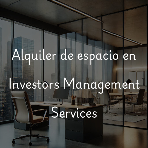 Alquiler de espacio en Investors Management Services