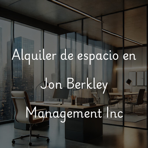 Alquiler de espacio en Jon Berkley Management Inc