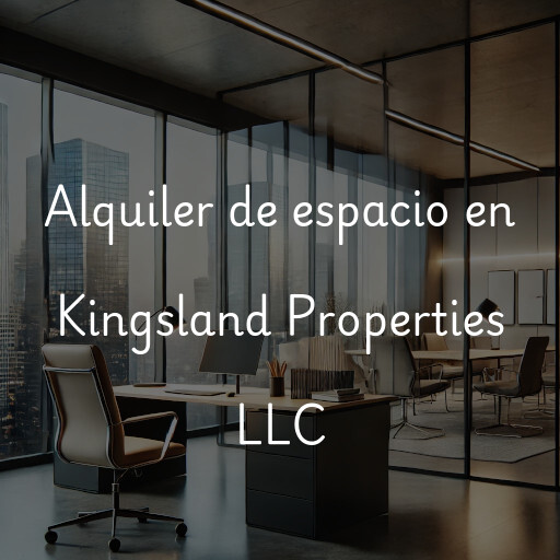 Alquiler de espacio en Kingsland Properties LLC