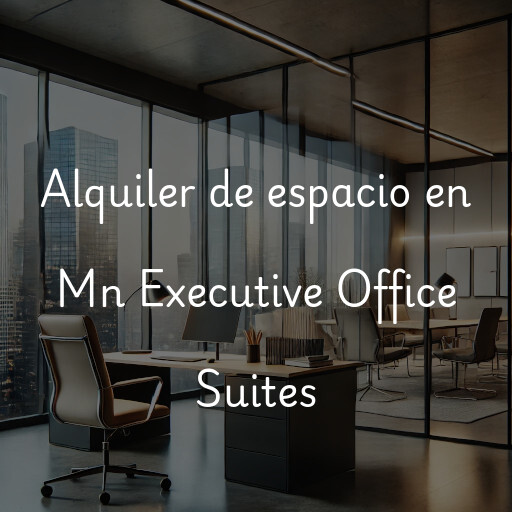 Alquiler de espacio en Mn Executive Office Suites